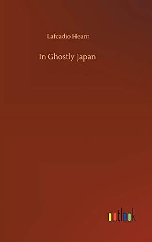 Seller image for In Ghostly Japan for sale by WeBuyBooks