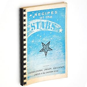 Seller image for Recipes of the Stars [cookbook]: compiled by the Eastern-Central Oregon Association Order of the Eastern Star [Alicel, Union County] for sale by Boyd Used & Rare Books