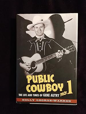 PUBLIC COWBOY NO. 1: THE LIFE AND TIMES OF GENE AUTRY