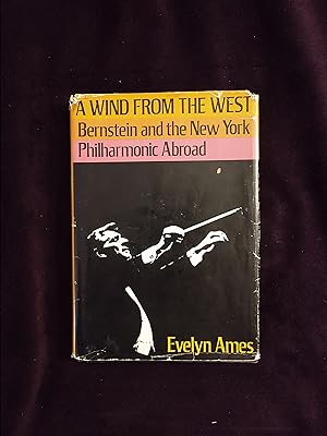 Seller image for A WIND FROM THE WEST: BERNSTEIN AND THE NEW YORK PHILHARMONIC ABROAD for sale by JB's Book Vault