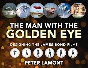 Imagen del vendedor de Man With the Golden Eye : Designing the James Bond Films a la venta por GreatBookPrices