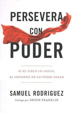 Immagine del venditore per Persevera con poder : Si El Cielo Lo Inicia, El Infierno No Lo Puede Parar -Language: spanish venduto da GreatBookPrices