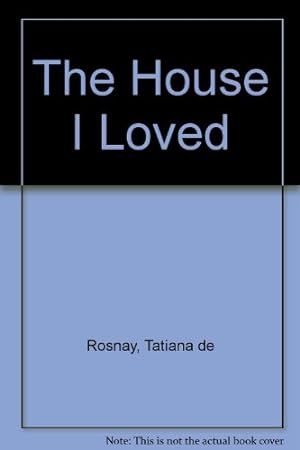 Seller image for The House I Loved for sale by WeBuyBooks