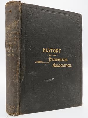 Bild des Verkufers fr HISTORY OF THE EVANGELICAL ASSOCIATION, VOLUME I - 1750-1850 zum Verkauf von Sage Rare & Collectible Books, IOBA