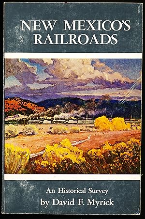 Image du vendeur pour NEW MEXICO'S RAILROADS, An Historical Survey. mis en vente par Alkahest Books