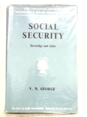 Image du vendeur pour Social Security: Beveridge and After (International Library of Society) mis en vente par World of Rare Books