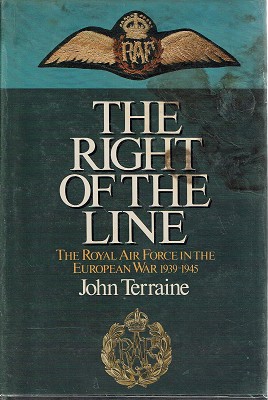 The Right of the Line: The Royal Air Force in the European War 1939-1945