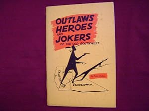 Seller image for Outlaws, Heroes and Jokers of the Old Southwest. for sale by BookMine