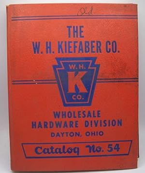The W.H. Kiefaber Company Catalog No. 54 (Wholesale Hardware Division)