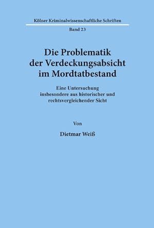 Seller image for Die Problematik der Verdeckungsabsicht im Mordtatbestand. for sale by BuchWeltWeit Ludwig Meier e.K.