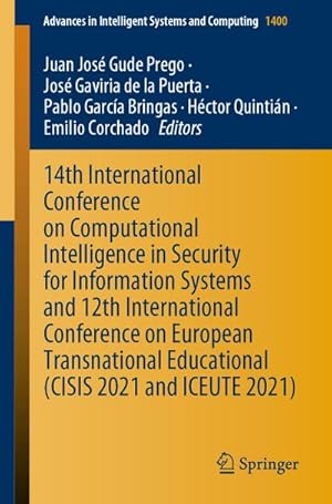 Bild des Verkufers fr 14th International Conference on Computational Intelligence in Security for Information Systems and 12th International Conference on European Transnational Educational (CISIS 2021 and ICEUTE 2021) zum Verkauf von AHA-BUCH GmbH
