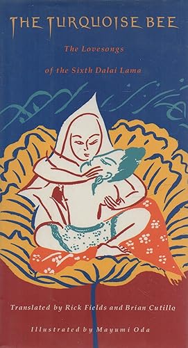 Seller image for The Turquoise Bee: The Lovesongs of the Sixth Dalai Lama for sale by lamdha books