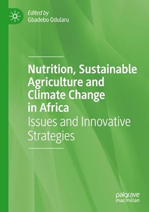 Bild des Verkufers fr Nutrition, Sustainable Agriculture and Climate Change in Africa : Issues and Innovative Strategies zum Verkauf von AHA-BUCH GmbH
