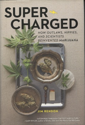 Imagen del vendedor de Super-Charged: How Outlaws, Hippies, and Scientists Reinvented Marijuana a la venta por Kenneth A. Himber