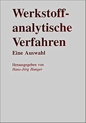 Bild des Verkufers fr Werkstoffanalytische Verfahren : eine Auswahl ; mit 39 Tabellen. hrsg. von Hans-Jrg Hunger zum Verkauf von Modernes Antiquariat an der Kyll