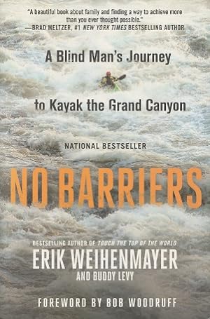 Seller image for No Barriers: A Blind Man's Journey to Kayak the Grand Canyon for sale by Kenneth A. Himber