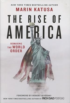 The Rise of America: Remaking the World Order