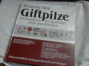 Image du vendeur pour Giftpilze : mit e. Einf. in d. Pilzbestimmung ; e. Handbuch fr Apotheker, rzte u. Biologen. von Andreas Bresinsky u. Helmut Besl. [Bildautoren: P. Drapatz .] mis en vente par Versandhandel Rosemarie Wassmann