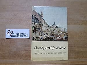 Bild des Verkufers fr Frankfurts Geschichte. zum Verkauf von Antiquariat im Kaiserviertel | Wimbauer Buchversand
