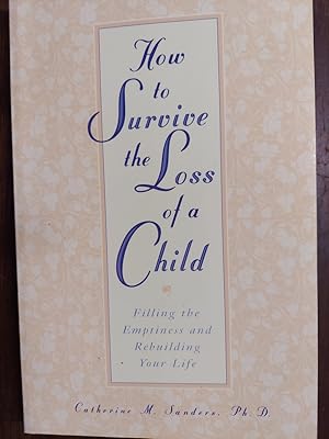 Seller image for How to Survive the Loss of a Child for sale by The Book House, Inc.  - St. Louis