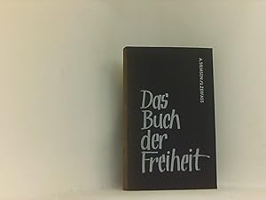 Imagen del vendedor de Das Buch der Freiheit. Stimmen der Vlker und Nationen aus vier Jahrtausenden. a la venta por Book Broker