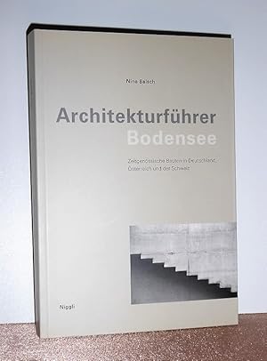 Architekturführer Bodensee. Zeitgenössische Bauten in Deutschland, Österreich und der Schweiz.