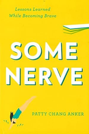 Image du vendeur pour Some Nerve: Lessons Learned While Becoming Brave mis en vente par WeBuyBooks