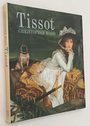 Tissot. The life and work of Jacques Joseph Tissot 1836-1902