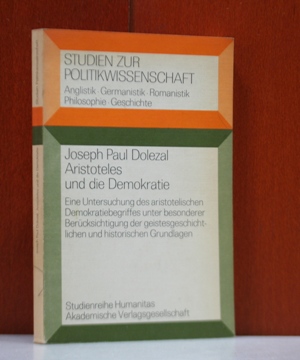 Aristoteles und die Demokratie. Eine Untersuchung des aristotelischen Demokratiebegriffes unter b...