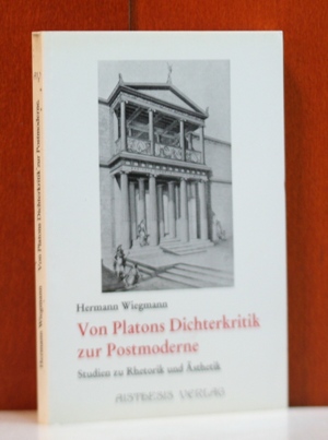 Von Platons Dichterkritik zur Postmoderne. Studien zu Rhetorik und Ästhetik.