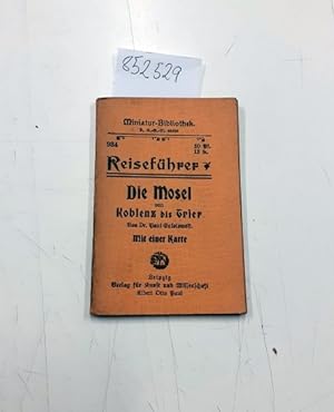 Reiseführer Die Mosel von Koblenz bis Trier, mit einer Karte (=Miniatur-Bibliothek Nr .934)