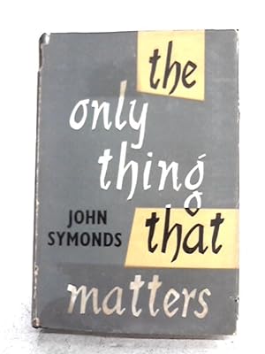 Bild des Verkufers fr The Only Thing That Matters, A Novel. zum Verkauf von World of Rare Books