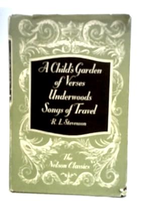 Bild des Verkufers fr A Childs Garden of Verses ; Underwoods ; Songs Of Travel zum Verkauf von World of Rare Books