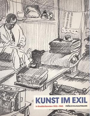 Bild des Verkufers fr Kunst im Exil in Grobritannien 1933 - 1945. zum Verkauf von Antiquariat Carl Wegner