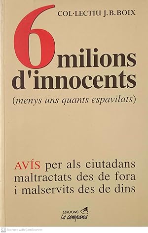 Seller image for 6 milions d'innocents (menys uns quants espavilats) for sale by Llibres Capra