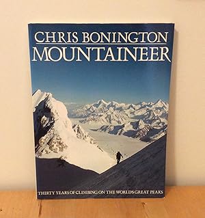 Seller image for Chris Bonington Mountaineer : Thirty Years of Climbing on the World's Great Peaks for sale by M. C. Wilson