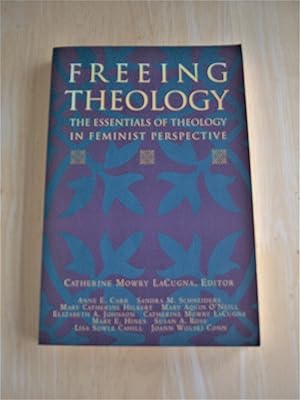 Seller image for Freeing theology: the essentials of theology in feminist perspective for sale by RightWayUp Books