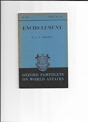 Image du vendeur pour Encirclement (Oxford pamphlets on world affairs ; no. 12) mis en vente par Gwyn Tudur Davies