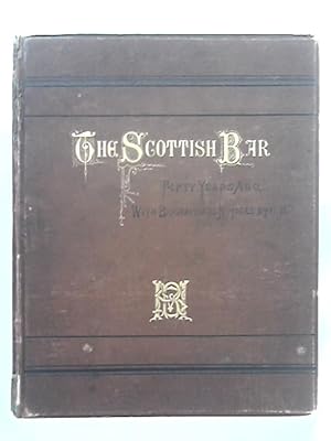 Bild des Verkufers fr The Scottish Bar Fifty Years Ago: Sketches of Scott and His Contemporaries zum Verkauf von World of Rare Books