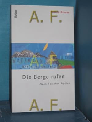 Bild des Verkufers fr Die Berge rufen : Alpen, Sprachen, Mythen zum Verkauf von Antiquarische Fundgrube e.U.