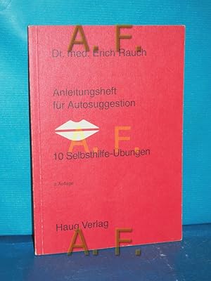 Seller image for Anleitungsheft fr Autosuguggestion, 10 Selbsthilfe-bungen for sale by Antiquarische Fundgrube e.U.