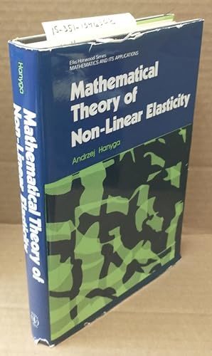 Seller image for MATHEMATICAL THEORY OF NON-LINEAR ELASTICITY (ELLIS HORWOOD SERIES IN MATHEMATICS AND ITS APPLICATIONS) for sale by Second Story Books, ABAA
