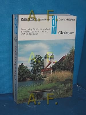 Seller image for Oberbayern : Kultur, Geschichte, Landschaft zwischen Donau u. Alpen, Lech u. Salzach. DuMont-Dokumente : DuMont-Kunst-Reisefhrer for sale by Antiquarische Fundgrube e.U.