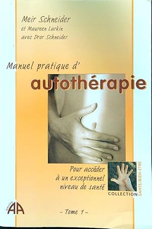 Bild des Verkufers fr Manuel pratique d'autotherapie, tome 1 zum Verkauf von Librodifaccia