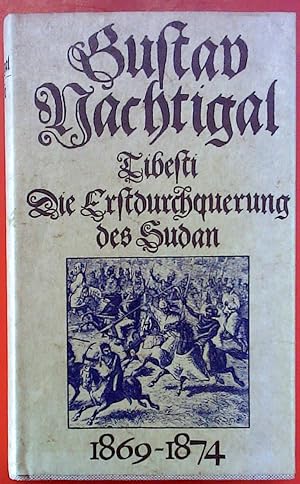 Image du vendeur pour Tibesti. Die Erstdurchquerung des Sudan 1869 - 1874 mis en vente par biblion2