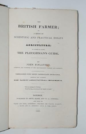 The British Farmer; or a Series of Scientific and Practical Essays on Agriculture; to which is ad...