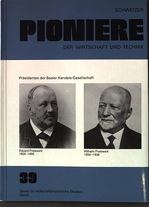 Bild des Verkufers fr Eduard und Wilhelm Preiswerk: Pioniere der Wirtschaft und Technik. 39 zum Verkauf von books4less (Versandantiquariat Petra Gros GmbH & Co. KG)