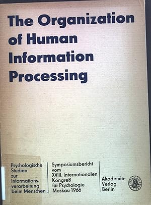 Seller image for The Organization of Human Information Processing. Psychologische Studien zur Informationsverarbeitung beim Menschen. for sale by books4less (Versandantiquariat Petra Gros GmbH & Co. KG)