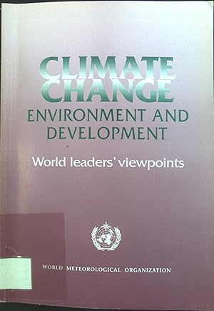 Climate Change, Environment and Development. World leaders viewpoints. WMO - No.772