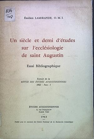 Seller image for Un siecle et demi d'etudes sur l'ecclesiologie de saint Augustin. Essai Bibliographique. Extrait de la Revue Augustiniennes 1962, Fasc.1 for sale by books4less (Versandantiquariat Petra Gros GmbH & Co. KG)